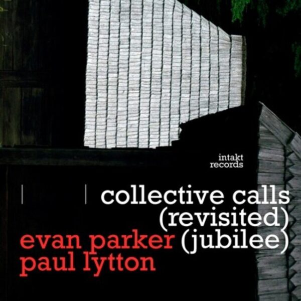 Collective Calls (Revisited Jubilee) - Evan Parker