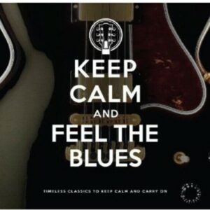 Keep Calm & Feel The Blues