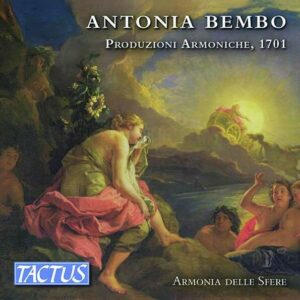 Antonia Bembo: Produzioni Armoniche 1701 - Armonia Delle Sfere