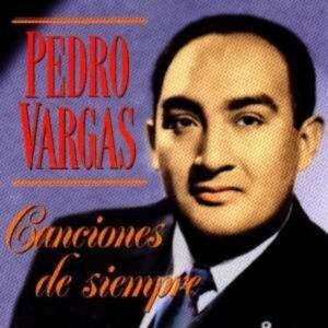 Canciones De Siempre - Pedro Vargas