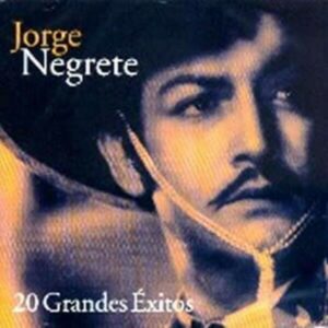 Great Mexican Balladeer - Jorge Negrete