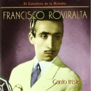Canto Triste - Francisco Roviralta