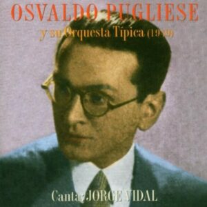 Su Orquesta Tipica 1949 - Osvaldo Pugliese