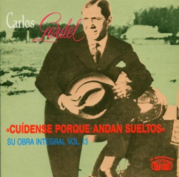 Cuidense Porque Andan Sueltos - Carlos Gardel