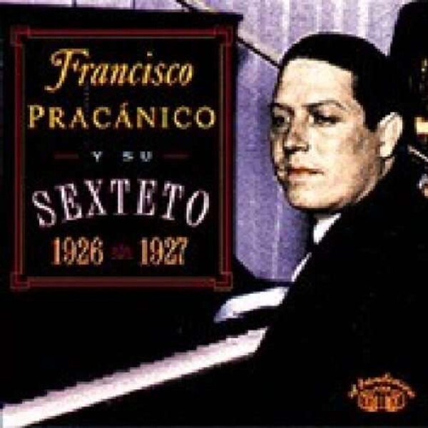 Francisco Pracanico Y Su Sexteto '26-'27