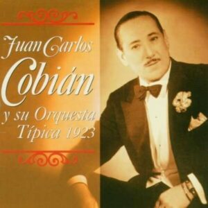 Juan Carlos Cobian Y Su Orquesta Tipica 1923