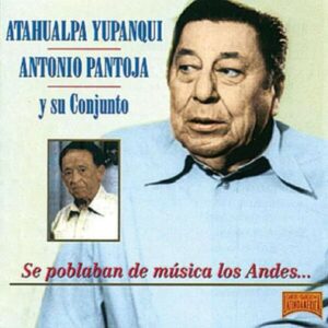 Se Poblaban De Musica Los Andes - Atahualpa Yupanqui