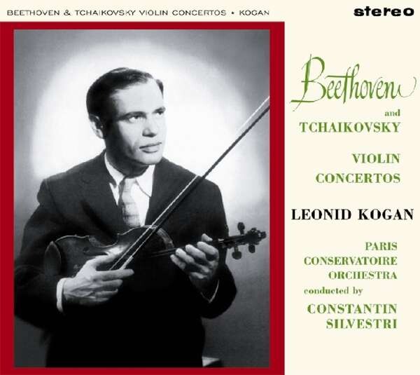 Beethoven / Tchaikovsky: Violin Concerto - Leonid Kogan