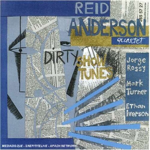 Dirty Show Tunes - Reid Anderson Quartet