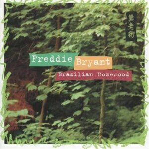 Brazilian Rosewood - Freddie Bryant