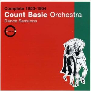 Complete 1953-54 Dance Sessions - Count Basie Orchestra