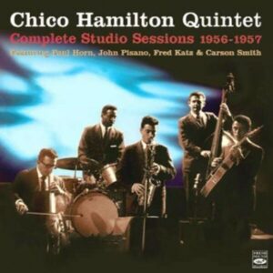 The Complete Studio Sessions 1956-57 - Chico Hamilton Quartet