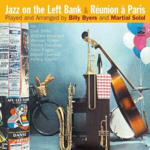 Jazz on the Left Bank & Reunion à Paris 1956 - Billy Byers & Martial Solal