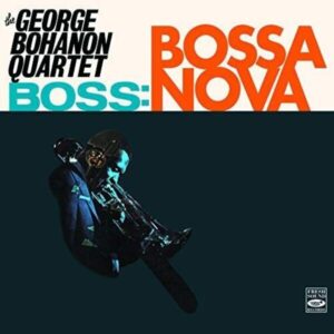 Boss: Bossa Nova - George Bohanon Quartet