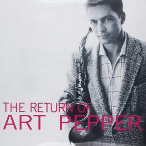 The Return Of Art Pepper (Vinyl) - Art Pepper Quintet