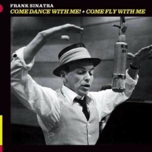Come Dance With Me / Come Fly With Me - Frank Sinatra