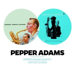 Pepper Adams Quintet / Critic's Choice - Pepper Adams Quintet