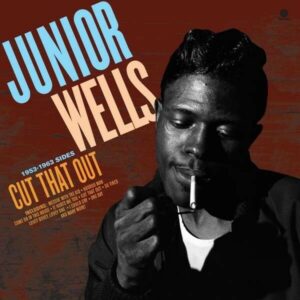 Cut That Out: 1953-1963 Sides (Vinyl) - Junior Wells
