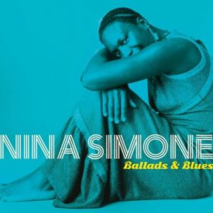 Ballads & Blues - Nina Simone