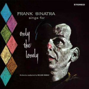 Sings For Only The Lonely - Frank Sinatra