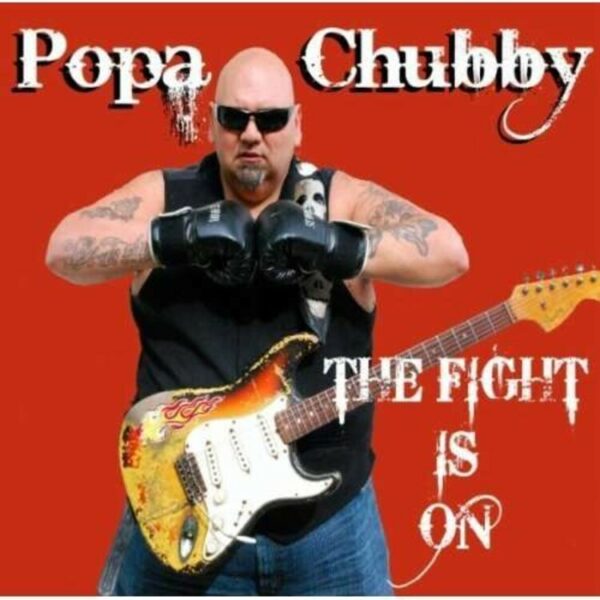 Fight Is On (Vinyl) - Popa Chubby