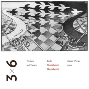 3 X 6 Preludes And Fugues - Marcel Worms
