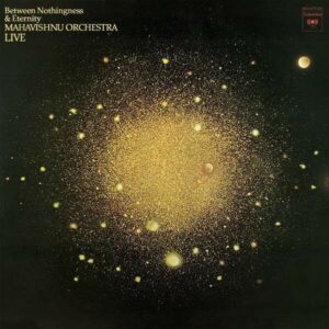 Between Nothingness & Eternity (Live) (Vinyl) - Mahavishnu Orchestra