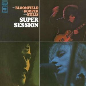 Super Session (Vinyl) - Bloomfield / Kooper / Stills
