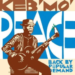 Peace-Back By Popular Demand - Keb'Mo'
