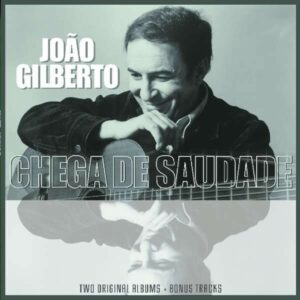 Joao Gilberto / Chega De Saudade (Vinyl) - Joao Gilberto