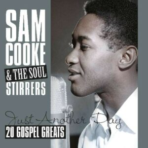 Just Another Day: 20 Gospel Greats (Vinyl) - Sam Cooke & The Soul Stirrers