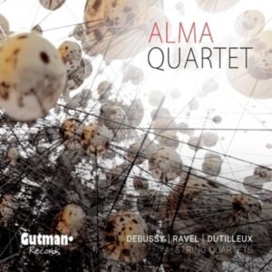 Debussy / Ravel / Dutilleux: String Quartets - Alma Quartet