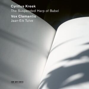 Cyrillus Kreek: The Suspended Harp Of Babel - Vox Clamantis