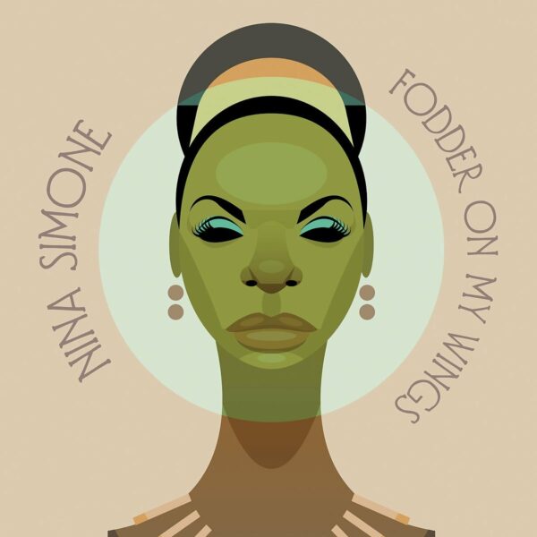 Fodder On My Wings - Nina Simone