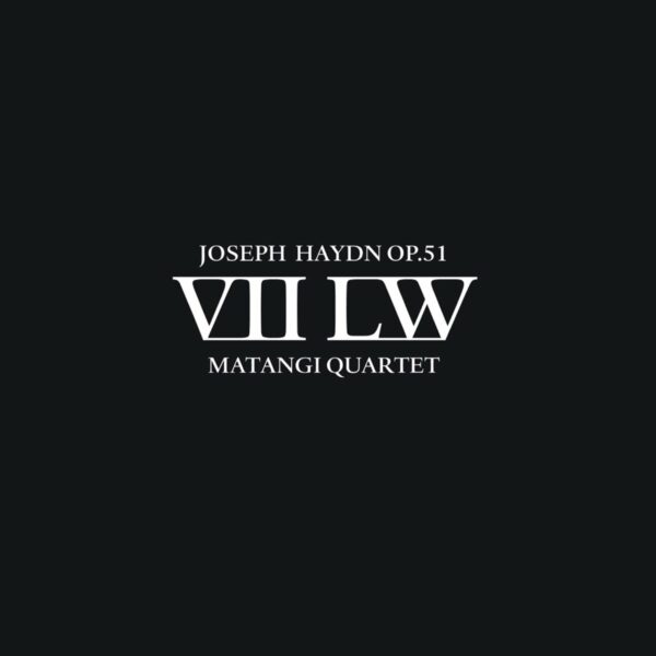 Joseph Haydn: Die Sieben Letzten Worte Op.51 - Matangi Quartet