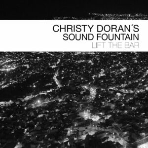 Lift The Bar - Christy Doran's Sound Fountain