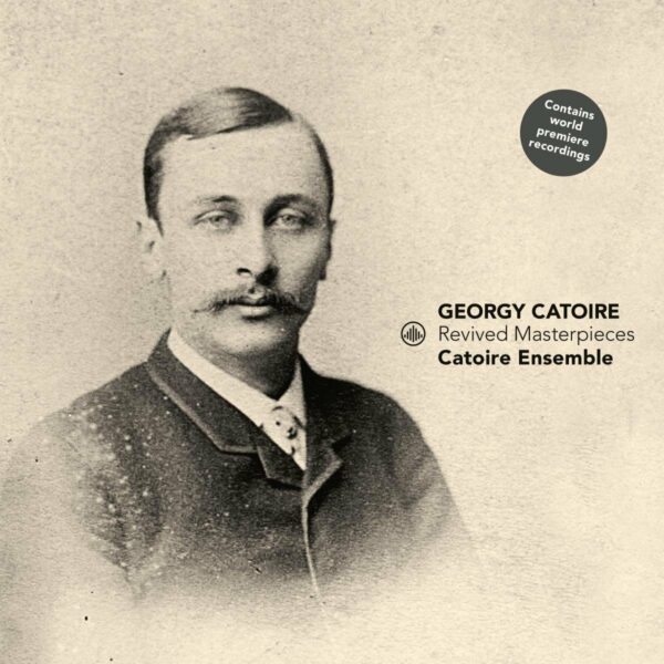 Catoire: Revived Masterpieces - Catoire Ensemble