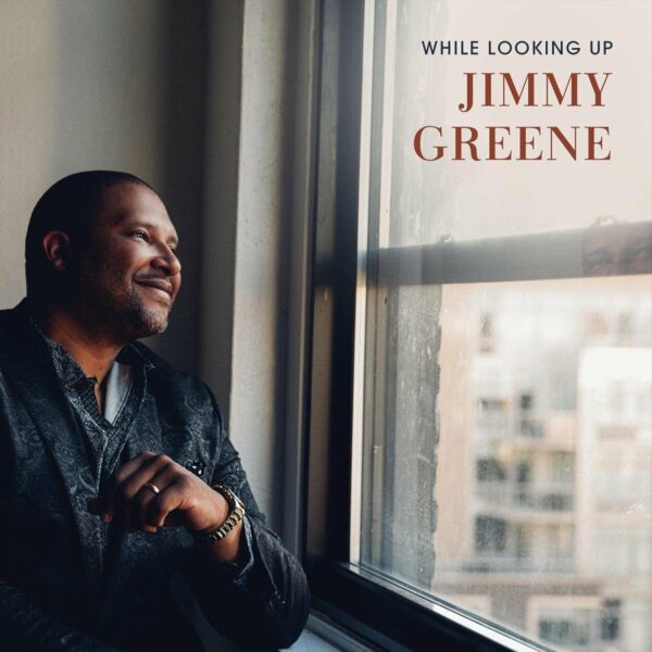 While Looking Up - Jimmy Greene