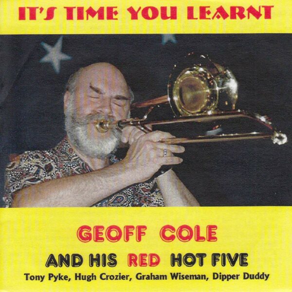 It's Time Your Learnt - Geoff Cole & His Red Hot Five