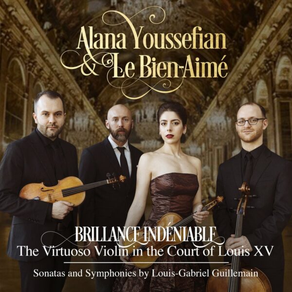 Louis-Gabriel Guillemain: Brillance Indeniable, The Virtuoso Violin At The Court Of Louis XV - Alana Youssefian