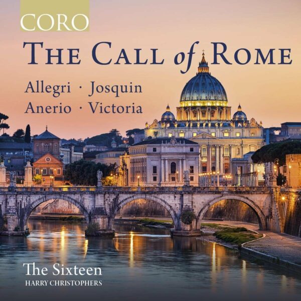 The Call Of Rome - The Sixteen