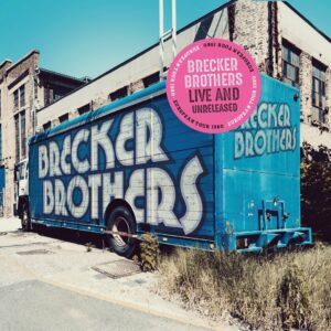 Live And Unreleased - Brecker Brothers
