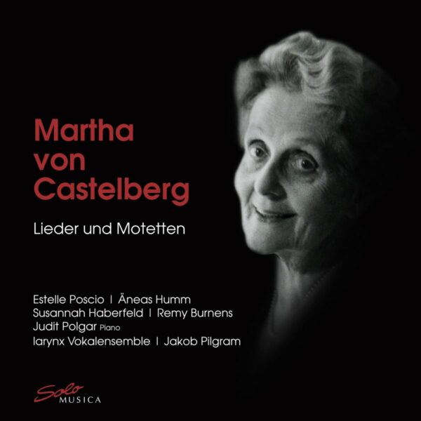 Martha von Castelberg: Lieder Und Motetten - Estelle Poscio