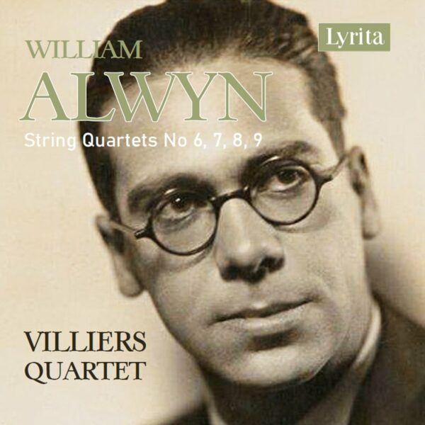 William Alwyn: String Quartets No.6, 7, 8 & 9 - Villiers Quartet