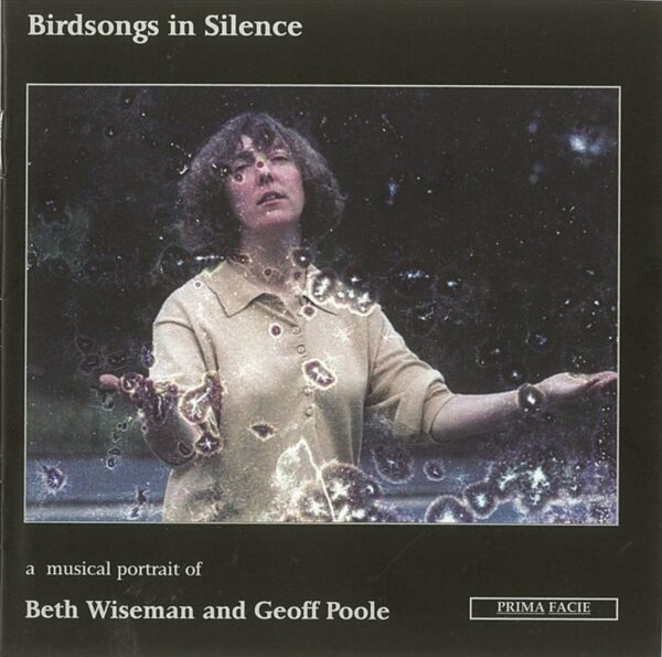 Birdsongs in Silence: A musical portrait of Beth Wiseman and Geoff Poole - John Turner