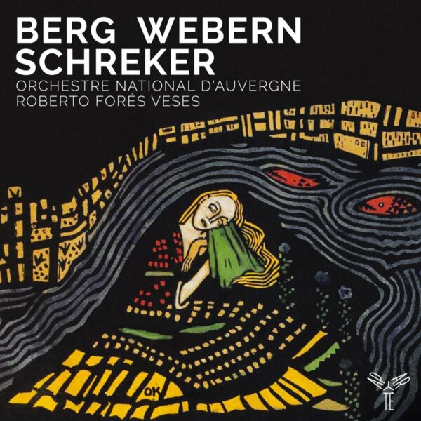Berg, Alban / Webern, Anton: Berg Webern Schreker - Orchestre national d’Auvergne