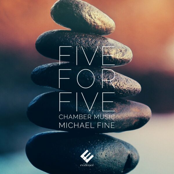 Five for Five: Chamber Music by Michael Fine - Fei Xie