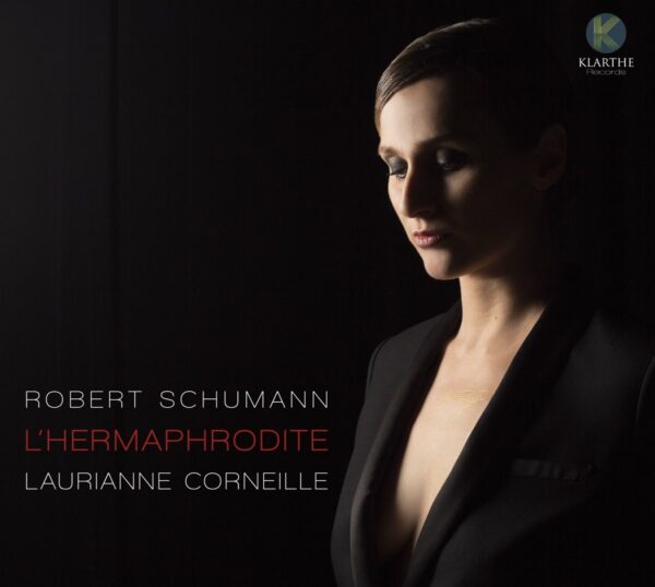 Schumann,: L'Hermaphrodite - Laurianne Corneille