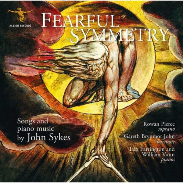 Fearful Symmetry: Songs and Piano Music By John Sykes - Rowan Pierce