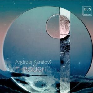 Andrzej Karalow: Through - Małgorzata Wasiucionek